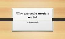Why are scale models useful PowerPoint Presentation