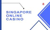 Singapore Online Casino PowerPoint Presentation