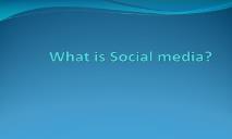 What is Social media PowerPoint Presentation