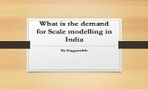 What is the demand for Scale modelling in India PowerPoint Presentation