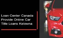 Loan Center Canada Provide Online Car Title Loans Kelowna PowerPoint Presentation
