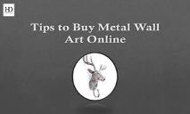 10 Tips to Buy Metal Wall Art Online PowerPoint Presentation