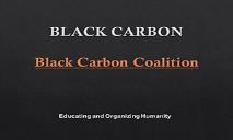 Black Carbon Coalition-BLACK CARBON PowerPoint Presentation