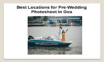 Best Locations For Pre-Wedding Photoshoot in Goa PowerPoint Presentation