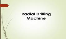 Top Notch Radial Drilling Machines PowerPoint Presentation