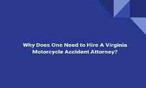 Why Does One Need to Hire A Virginia Motorcycle Accident Attorney PowerPoint Presentation