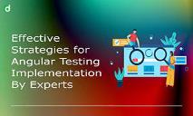 Effective Strategies for Angular Testing Implementation By Experts PowerPoint Presentation