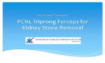 PCNL Triprong Forceps for Kidney Stone Removal PowerPoint Presentation