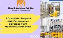 A Complete Range of High-Performance Beverage Plant Manufacturer In India PowerPoint Presentation
