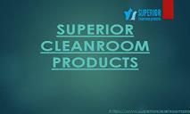 Superior Cleanroom Products PowerPoint Presentation