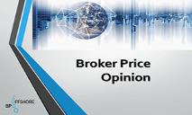 Broker Price Opinion PowerPoint Presentation