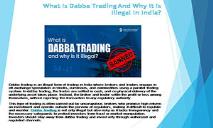 What Is Dabba Trading and Why It Is Illegal In India PowerPoint Presentation