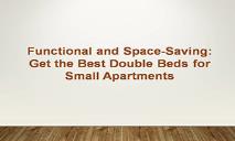 Get the Best Double Beds for Small Apartments PowerPoint Presentation