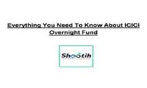 Everything You Need To Know About ICICI Overnight Fund PowerPoint Presentation