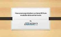 How Your Organization Can benefit from Modular Data Center Racks PowerPoint Presentation