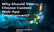 Why should you choose custom web app development PowerPoint Presentation