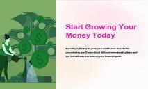 How to Start Growing Your Money Today PowerPoint Presentation