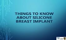Things To Know About Silicone Breast Implant PowerPoint Presentation