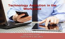 Technology Addiction in the Workplace PowerPoint Presentation