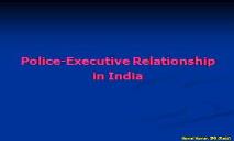 Police Executive Relationship in India PowerPoint Presentation