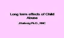 Long term effects of Child Abuse PowerPoint Presentation