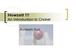 Cricket Howzatt PowerPoint Presentation
