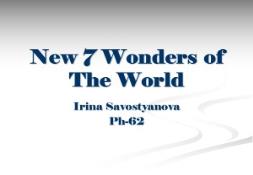 New 7 Wonder of The World PowerPoint Presentation