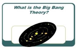 What is the Big Bang Theory PowerPoint Presentation