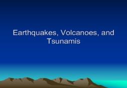 Earthquakes and Volcanoes PowerPoint Presentation