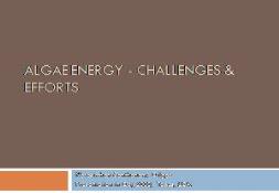Algae Energy (Challenges and Efforts) PowerPoint Presentation