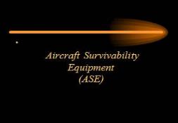 Aircraft Survivability Equipment (ASE) PowerPoint Presentation
