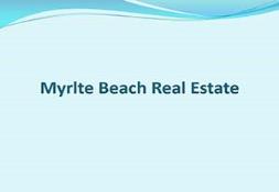 Myrlte Beach Real Estate Powerpoint Presentation