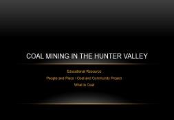 Coal mining in the Hunter Valley Coal and Community PowerPoint Presentation