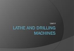 A Lathe and drilling machines PowerPoint Presentation