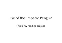 Eve of the Emperor Penguin PowerPoint Presentation