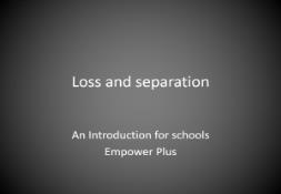 Loss and bereavement Empower Plus PowerPoint Presentation