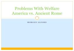 Problems With Welfare America vs Ancient Rome PowerPoint Presentation