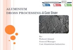 ALUMINIUM DROSS PROCESSING PowerPoint Presentation