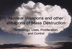Nuclear Weapons and other Weapons of Mass Destruction PowerPoint Presentation