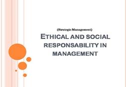 Ethical and Social Responsibility in Management Powerpoint Presentation
