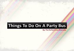 Things To Do On A Party Bus PowerPoint Presentation