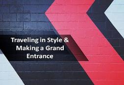 Traveling in Style & Making a Grand Entrance PowerPoint Presentation