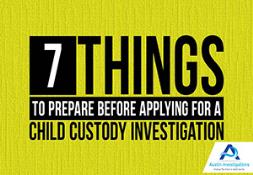 7 Things To Prepare Before Applying For A Child Custody Investigation Powerpoint Presentation