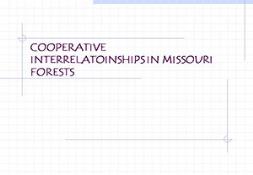 Cooperative Interrelatoinships In Missouri Forests Powerpoint Presentation