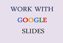 Work with Google Slides Powerpoint Presentation