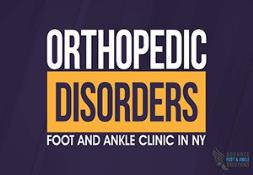 Orthopedic Disorders: Foot and Ankle Clinic in NY Powerpoint Presentation