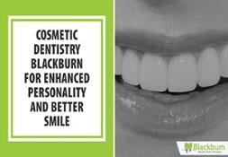 Cosmetic Dentistry Blackburn for Enhanced Personality and Better Smile Powerpoint Presentation
