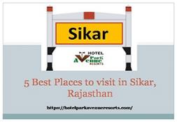 5 best place to visit in sikar rajasthan - Hotel Park Avenue & Resorts PowerPoint Presentation