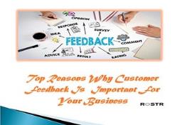 Top Reasons Why Customer Feedback Is Important For Your Business PowerPoint Presentation