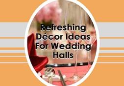 Refreshing Décor Ideas For Wedding Halls PowerPoint Presentation